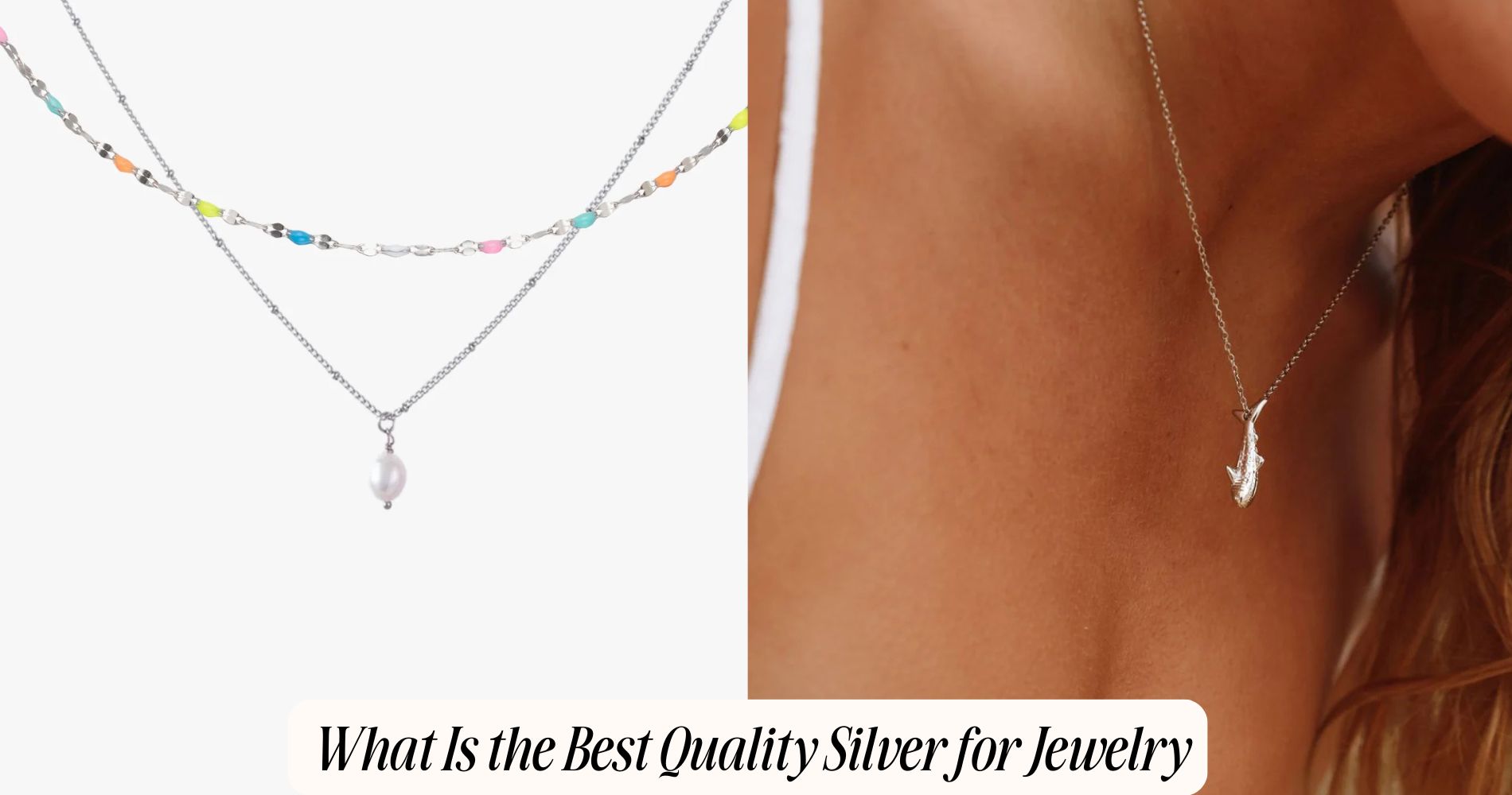 what is the best quality silver for jewelry