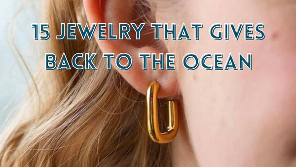 Best jewelry that gives back to the ocean