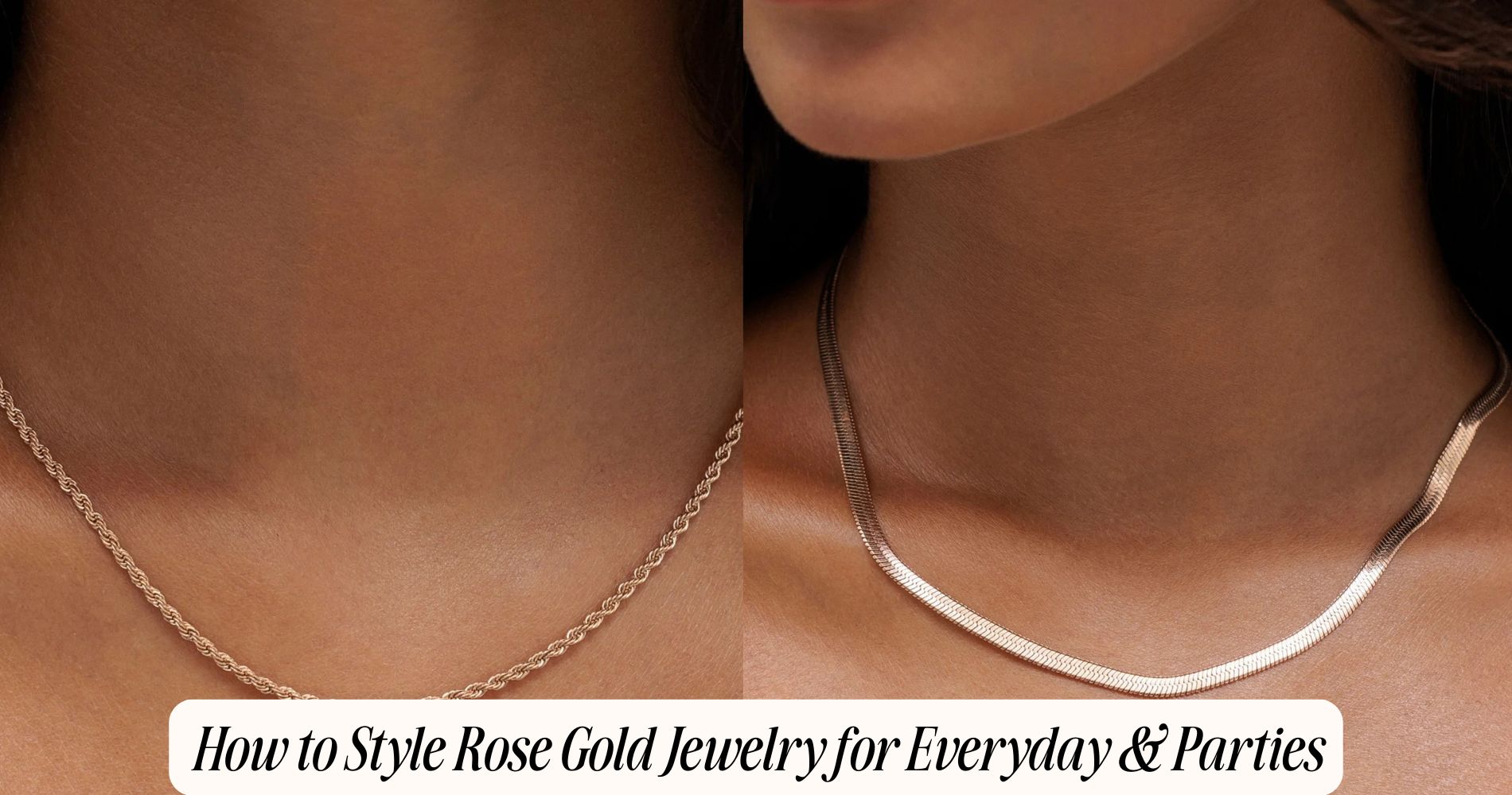 how to style rose gold jewelry​