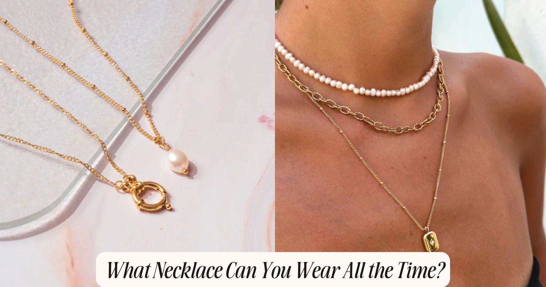 what necklace can you wear all the time