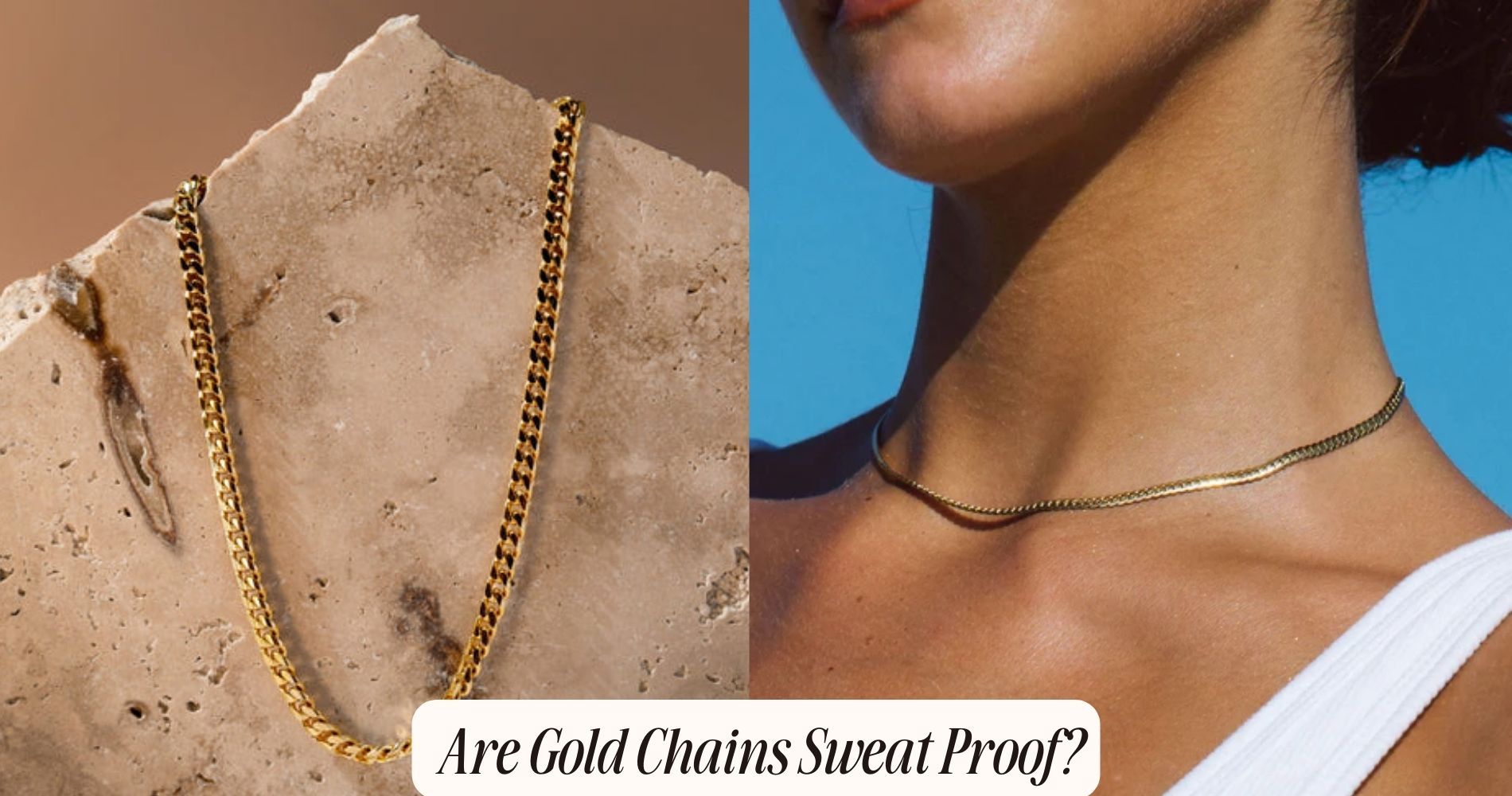 Are gold chains sweat proof?