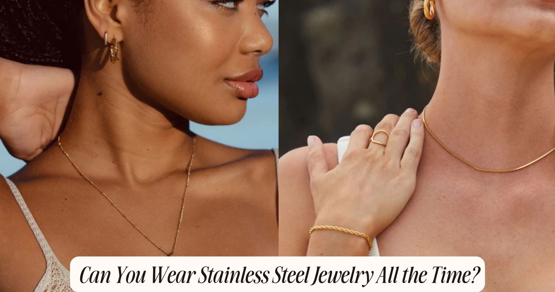 can you wear stainless steel jewelry all the time