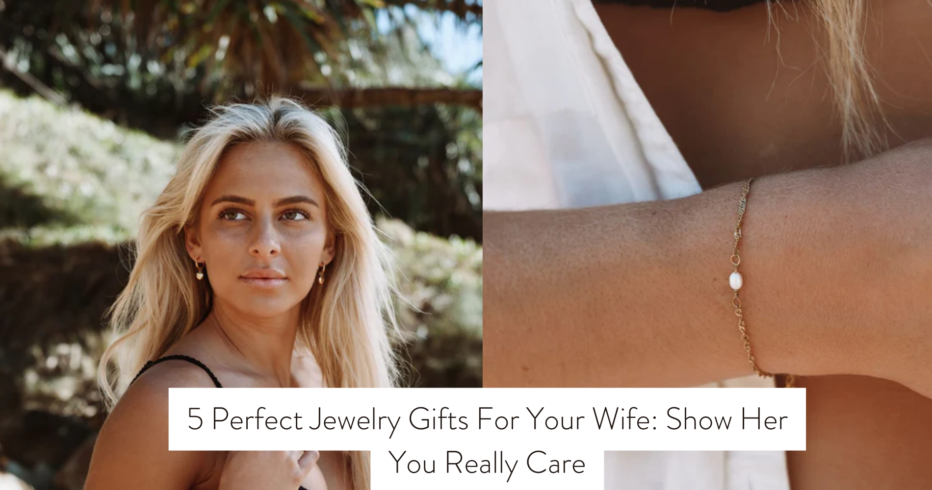 5 Perfect Jewelry Gifts For Your Wife: Show Her You Really Care