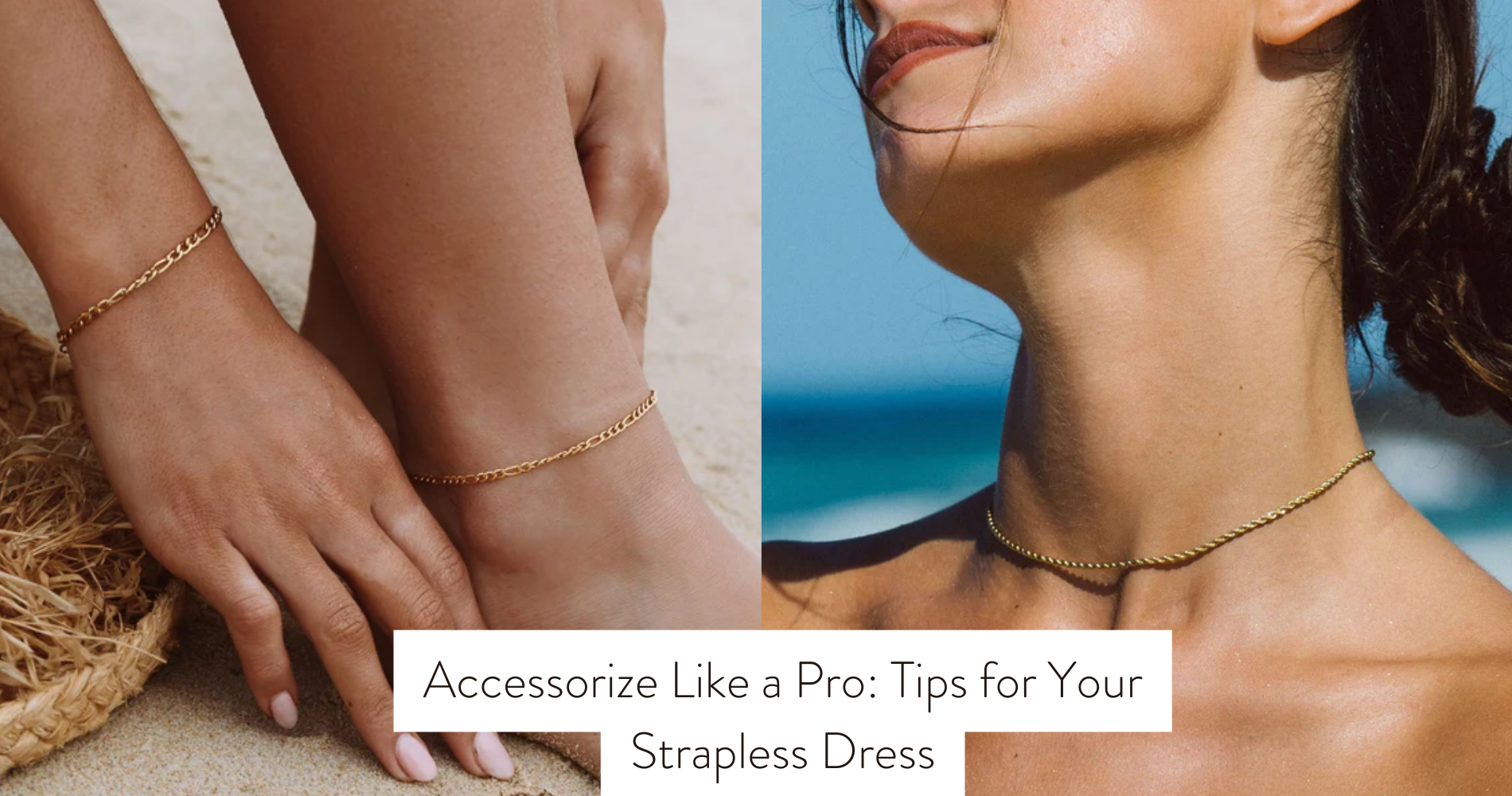 how to accessorize a strapless dress