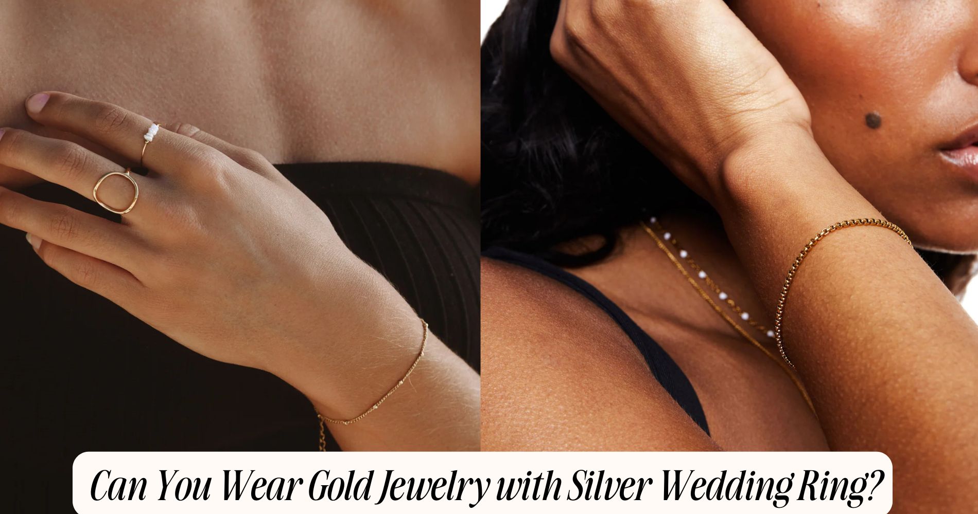 can you wear gold jewelry with silver wedding ring​