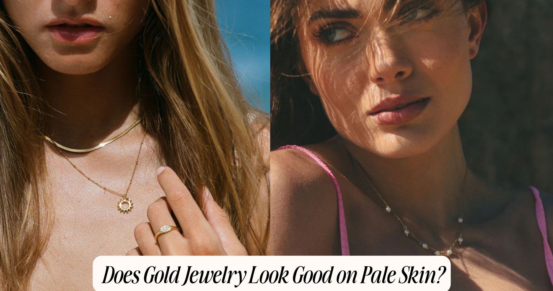 does gold jewelry look good on pale skin