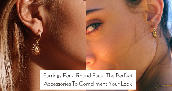 Earrings For a Round Face: The Perfect Accessories To Compliment Your Look
