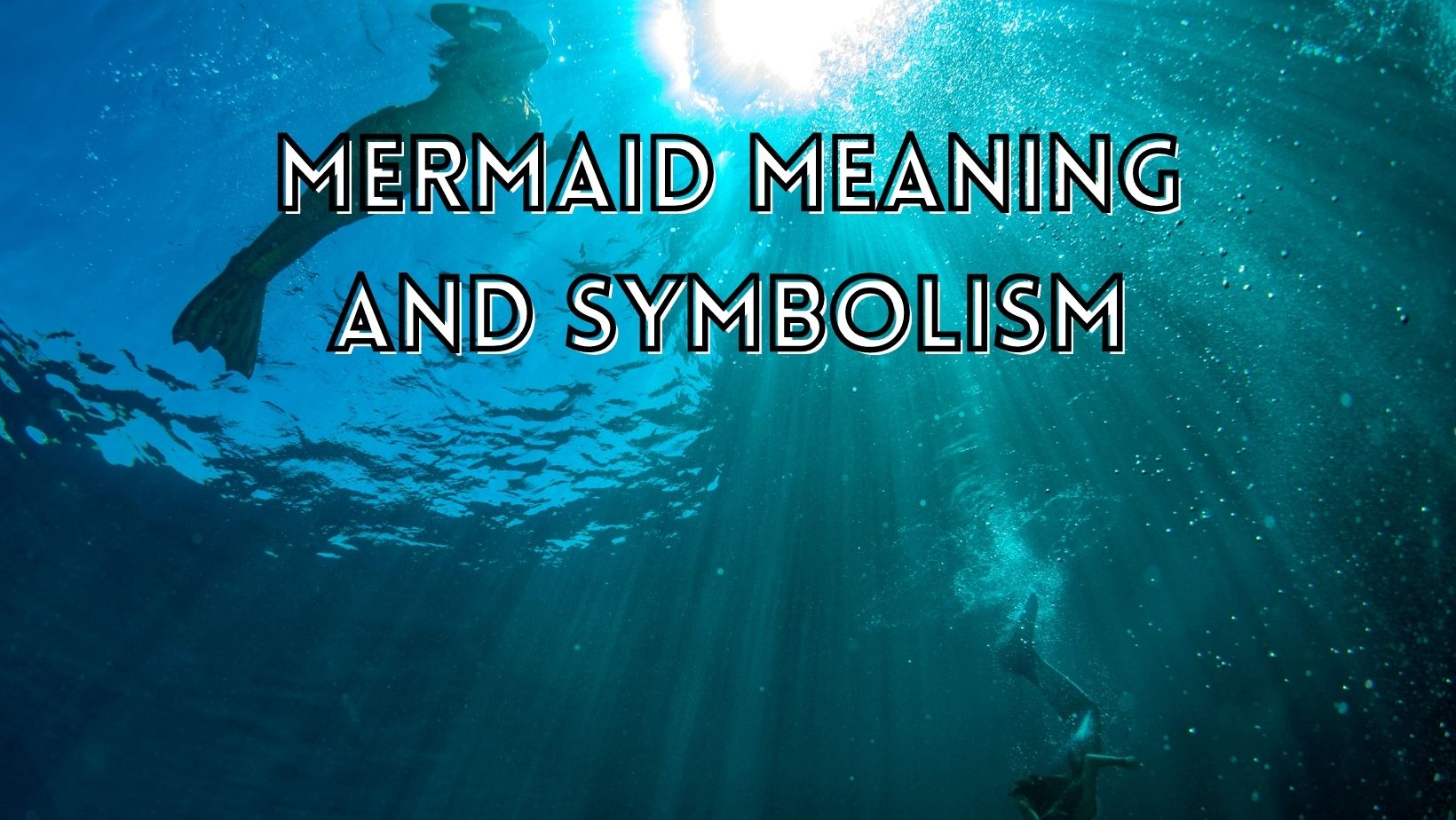 Mermaid meaning and symbolism