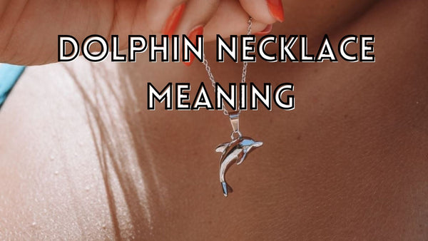 Dolphin necklace symbolism and meaning