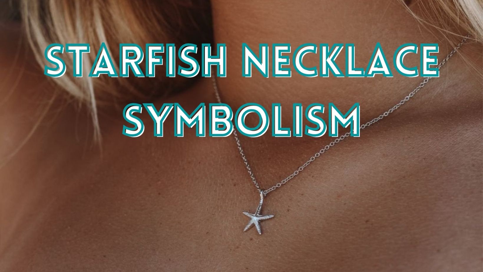 Starfish necklace symbolism